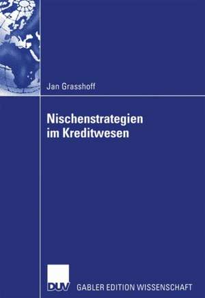 Nischenstrategien im Kreditwesen de Jan Grasshoff