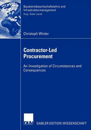 Contractor-Led Procurement: An Investigation of Circumstances and Consequences de Christoph Winter