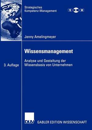 Wissensmanagement: Analyse und Gestaltung der Wissensbasis von Unternehmen de Jenny Amelingmeyer