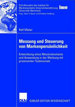 Messung und Steuerung von Markenpersönlichkeit: Entwicklung eines Messinstruments und Anwendung in der Werbung mit prominenten Testimonials de Ralf Mäder