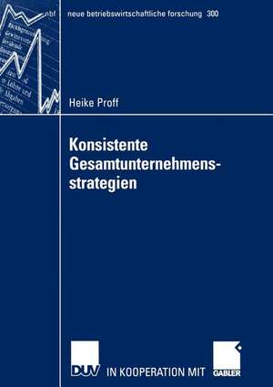 Konsistente Gesamtunternehmensstrategien de Heike Proff