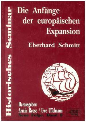 Die Anfänge der europäischen Expansion de Eberhard Schmitt