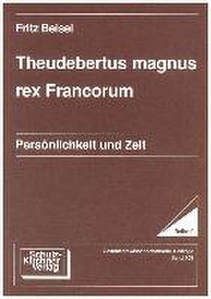 Theudebertus magnus rex Francorum de Fritz Beisel