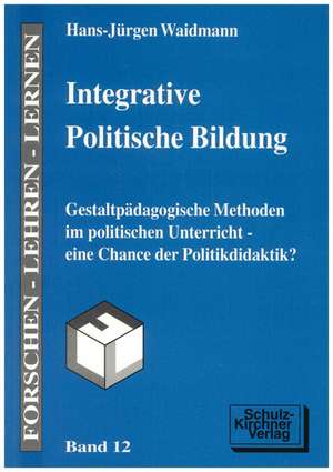 Integrative politische Bildung de Hans J Waidmann