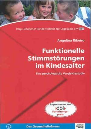 Funktionelle Stimmstörungen im Kindesalter de Angelina Ribeiro