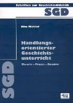 Handlungsorientierter Geschichtsunterricht de Elke Mahler