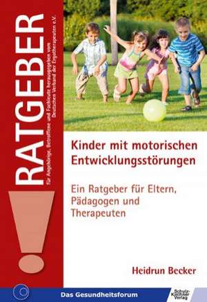 Kinder mit motorischen Entwicklungsstörungen de Heidrun Becker