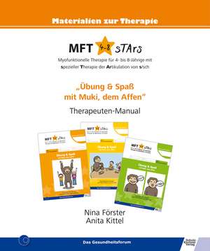 MFT 4-8 sTArs - Myofunktionelle Therapie für 4- bis 8-Jährige mit spezieller Therapie der Artikulation von s/sch de Nina Förster