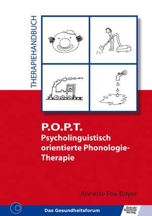 P.O.P.T. Psycholinguistisch orientierte Phonologie-Therapie de Annette Fox-Boyer