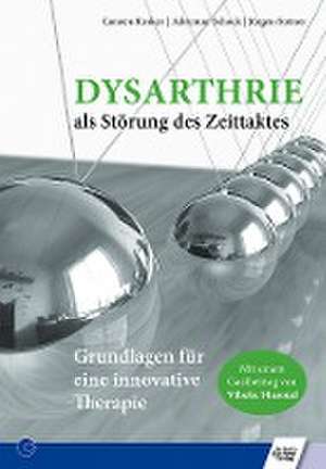 Dysarthrie als Störung des Zeittaktes de Jürgen Steiner