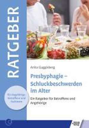 Presbyphagie - Schluckbeschwerden im Alter de Anita Guggisberg