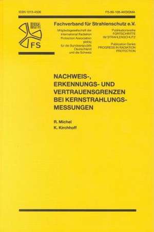 Nachweis-, Erkennungs- und Vertrauensgrenzen bei Kernstrahlungsmessungen de Rolf Michel