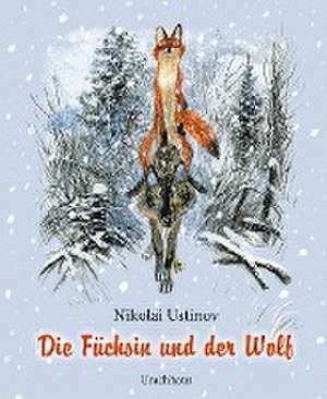 Die Füchsin und der Wolf de Nikolai Ustinov