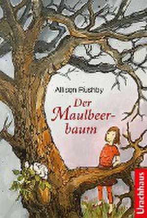 Der Maulbeerbaum de Allison Rushby