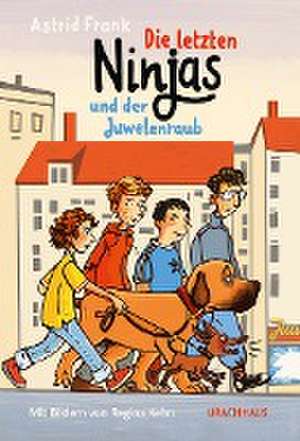 Die letzten Ninjas und der Juwelenraub de Astrid Frank