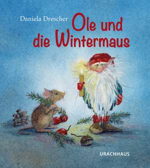 Ole und die Wintermaus de Daniela Drescher