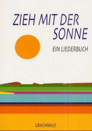 Zieh mit der Sonne de Anna Sophia Hörtreiter