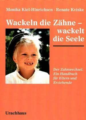 Wackeln die Zähne - wackelt die Seele de Monika Kiel-Hinrichsen