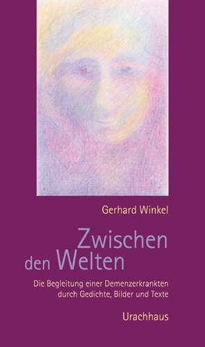 Zwischen den Welten de Gerhard Winkel