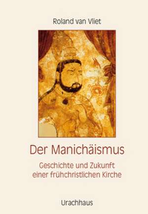 Der Manichäismus de Roland van Vliet