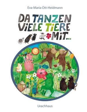 Da tanzen viele Tiere mit de Eva-Maria Ott-Heidmann