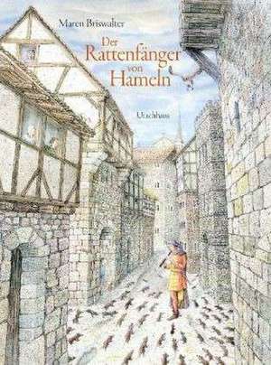 Der Rattenfänger von Hameln de Maren Briswalter