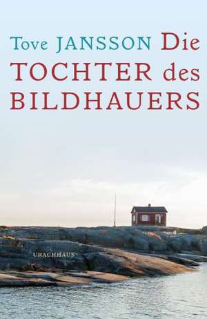 Die Tochter des Bildhauers de Tove Jansson