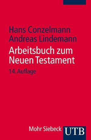 Arbeitsbuch Zum Neuen Testament: Zur Wissenspsychologie Des Kognitiven Raums de Hans Conzelmann