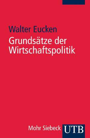 Grundsätze der Wirtschaftspolitik de Edith Eucken