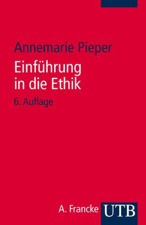 Einführung in die Ethik de Annemarie Pieper