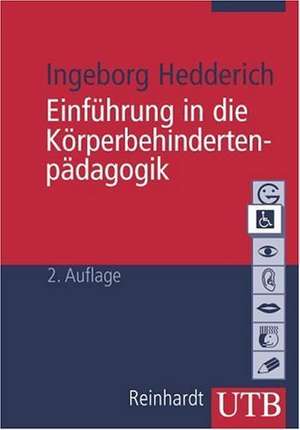 Einführung in die Körperbehindertenpädagogik de Ingeborg Hedderich