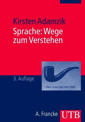 Sprache: Wege zum Verstehen de Kirsten Adamzik