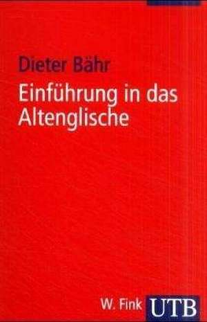 Einführung in das Altenglische de Dieter Bähr