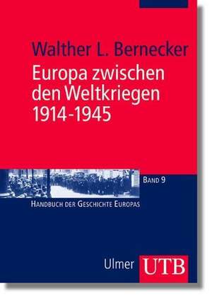 Europa zwischen den Kriegen 1914 - 1945 de Walther L. Bernecker