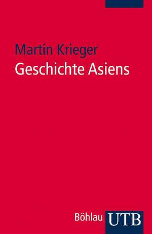 Geschichte Asiens de Martin Krieger