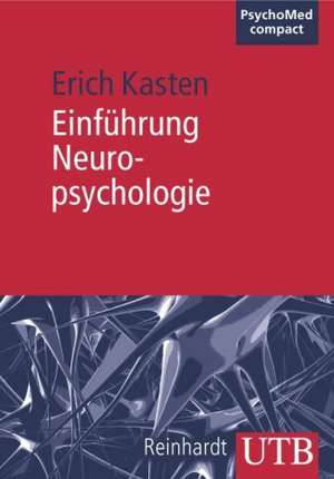 Einführung in die Neuropsychologie de Erich Kasten