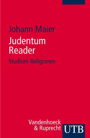 Judentum - Reader: Gelebte Religion Erforschen de Johann Maier