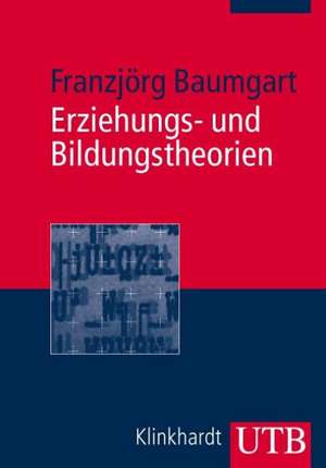 Erziehungs- und Bildungstheorien de Franzjörg Baumgart