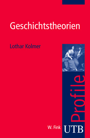 Geschichtstheorien de Lothar Kolmer