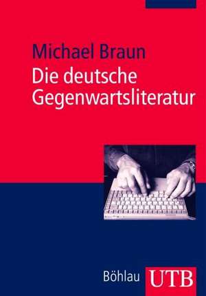 Die deutsche Gegenwartsliteratur de Michael Braun