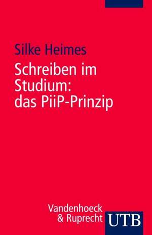 Schreiben im Studium: das PiiP-Prinzip de Silke Heimes