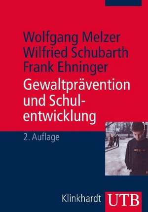 Gewaltprävention und Schulentwicklung de Wolfgang Melzer