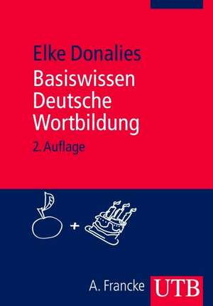 Basiswissen Deutsche Wortbildung de Elke Donalies