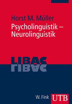 Psycholinguistik - Neurolinguistik de Horst M. Müller