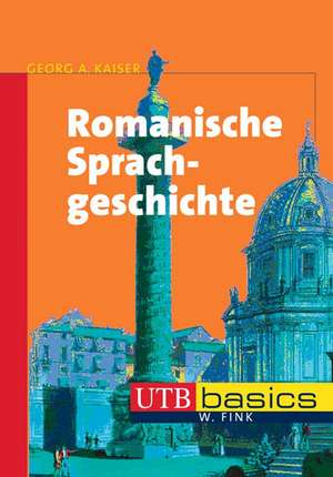 Romanische Sprachgeschichte de Georg A. Kaiser