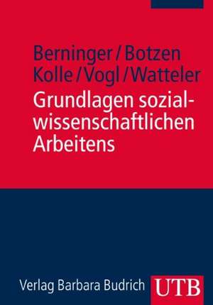 Grundlagen sozialwissenschaftlichen Arbeitens de Ina Berninger