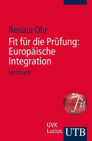 Fit für die Prüfung: Europäische Integration de Renate Ohr