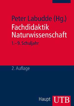 Fachdidaktik Naturwissenschaft 1.- 9. Schuljahr de Peter Labudde