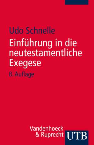 Einführung in die neutestamentliche Exegese de Udo Schnelle