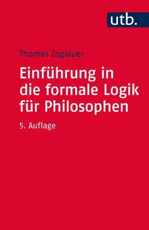 Einführung in die formale Logik für Philosophen de Thomas Zoglauer